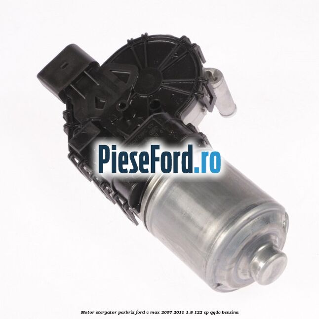 Motor stergator parbriz Ford C-Max 2007-2011 1.8 122 cp QQDC benzina