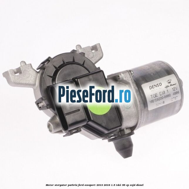 Motor stergator parbriz Ford EcoSport 2013-2018 1.5 TDCi 95 cp XVJD diesel
