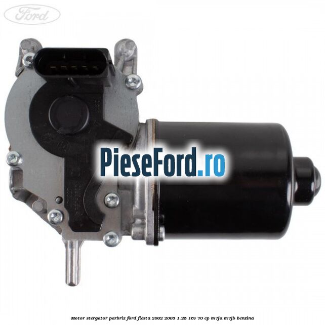 Motor stergator parbriz Ford Fiesta 2002-2005 1.25 16V 70 cp M7JA, M7JB benzina