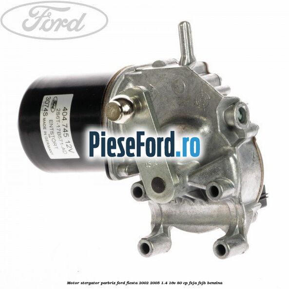 Motor stergator parbriz Ford Fiesta 2002-2005 1.4 16V 80 cp Motor stergator parbriz Ford Fiesta 2002-2005 1.4 16V 80 cp FXJA, FXJB benzina