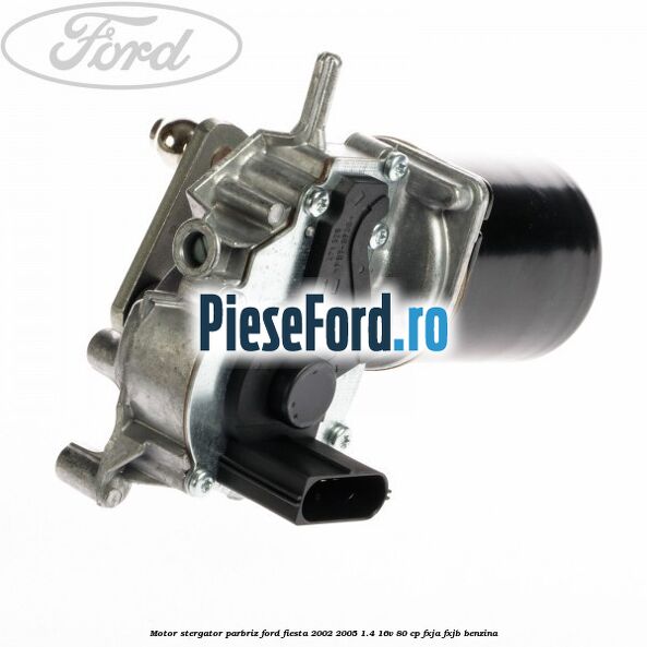 Motor stergator parbriz Ford Fiesta 2002-2005 1.4 16V 80 cp Motor stergator parbriz Ford Fiesta 2002-2005 1.4 16V 80 cp FXJA, FXJB benzina