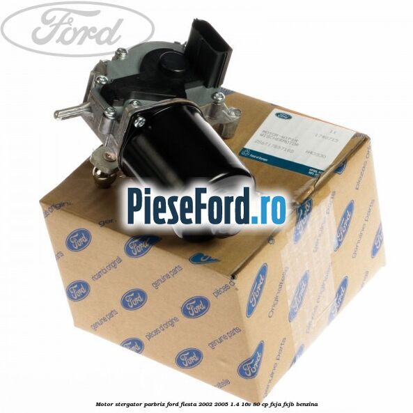 Motor stergator parbriz Ford Fiesta 2002-2005 1.4 16V 80 cp Motor stergator parbriz Ford Fiesta 2002-2005 1.4 16V 80 cp FXJA, FXJB benzina