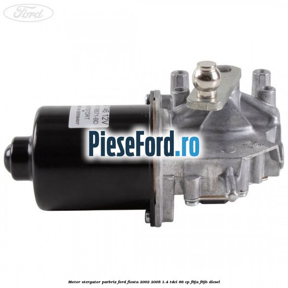 Motor stergator parbriz Ford Fiesta 2002-2005 1.4 TDCi 68 cp F6JA, F6JB diesel
