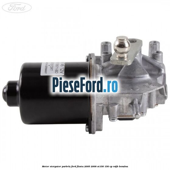 Motor stergator parbriz Ford Fiesta 2005-2008 ST150 150 cp N4JB benzina