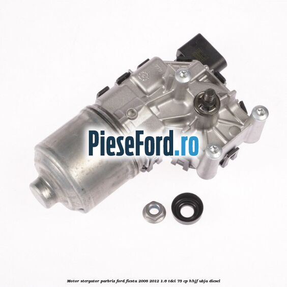 Motor stergator parbriz Ford Fiesta 2008-2012 1.6 TDCi 75 cp HHJF, UBJA diesel