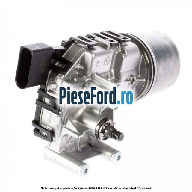Motor stergator parbriz Ford Fiesta 2008-2012 1.6 TDCi 90 cp HHJC, HHJD, HHJE diesel