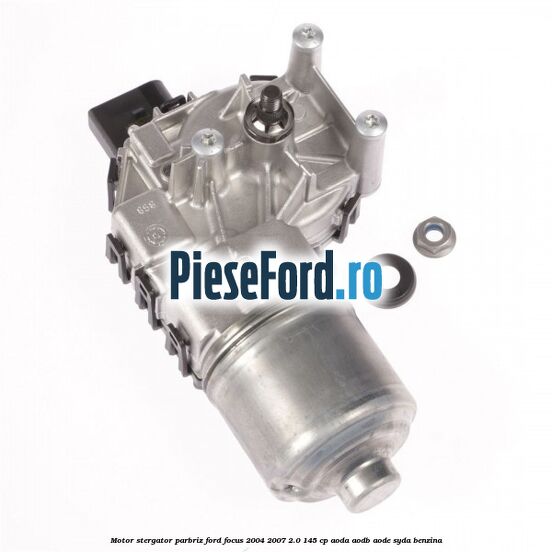 Motor stergator parbriz Ford Focus 2004-2007 2.0 145 cp AODA, AODB, AODE, SYDA benzina