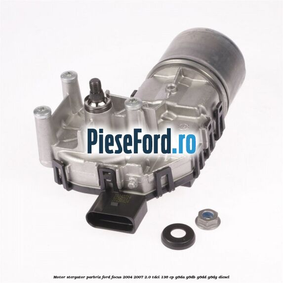 Motor stergator parbriz Ford Focus 2004-2007 2.0 TDCi 136 cp G6DA, G6DB, G6DD, G6DG diesel
