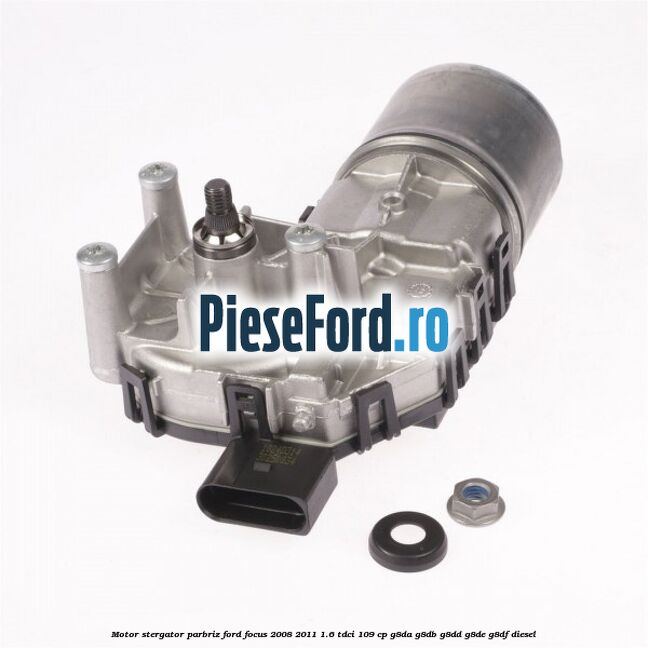 Motor stergator parbriz Ford Focus 2008-2011 1.6 TDCi 109 cp G8DA, G8DB, G8DD, G8DE, G8DF diesel