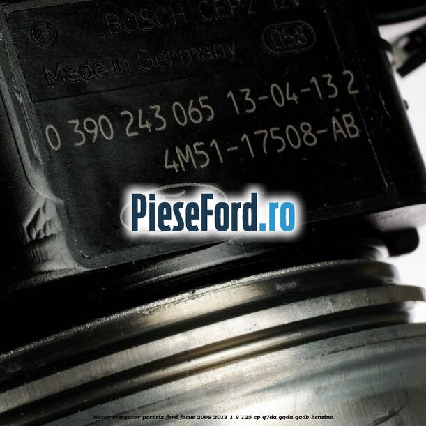 Motor stergator parbriz Ford Focus 2008-2011 1.8 125 cp Q7DA, QQDA, QQDB benzina