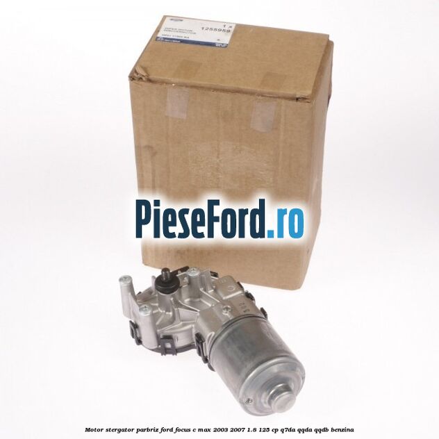 Motor stergator parbriz Ford Focus C-Max 2003-2007 1.8 125 cp Q7DA, QQDA, QQDB benzina