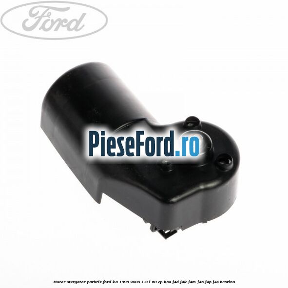 Motor stergator parbriz Ford Ka 1996-2008 1.3 i 60 cp BAA, J4D, J4K, J4M, J4N, J4P, J4S benzina