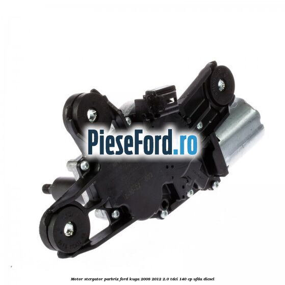 Motor stergator parbriz Ford Kuga 2008-2012 2.0 TDCI 140 cp UFDA diesel