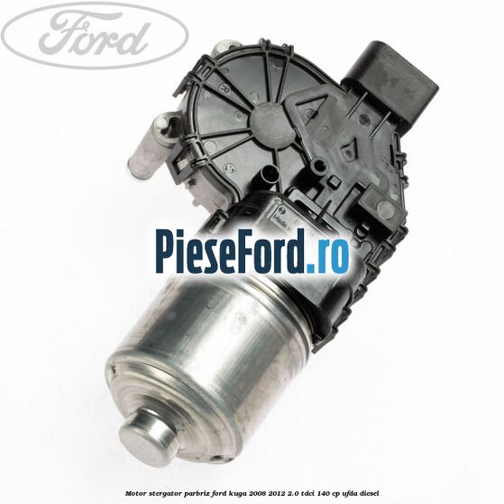 Motor stergator parbriz Ford Kuga 2008-2012 2.0 TDCI 140 cp UFDA diesel
