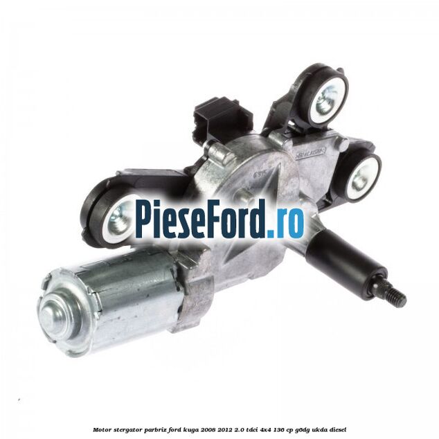Motor stergator parbriz Ford Kuga 2008-2012 2.0 TDCi 4x4 136 cp G6DG, UKDA diesel