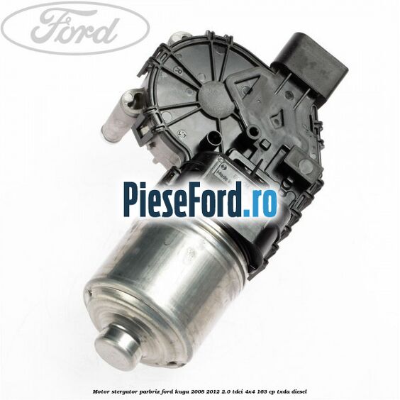 Motor stergator parbriz Ford Kuga 2008-2012 2.0 TDCI 4x4 163 cp TXDA diesel
