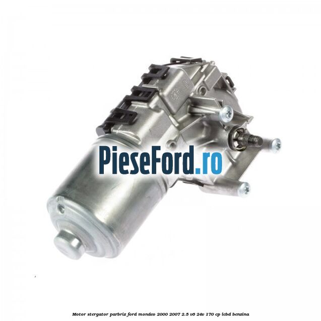 Motor stergator parbriz Ford Mondeo 2000-2007 2.5 V6 24V 170 cp LCBD benzina