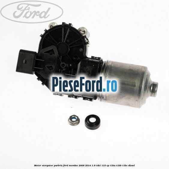 Motor stergator parbriz Ford Mondeo 2008-2014 1.6 TDCi 115 cp T1BA, T1BB, T1BC diesel