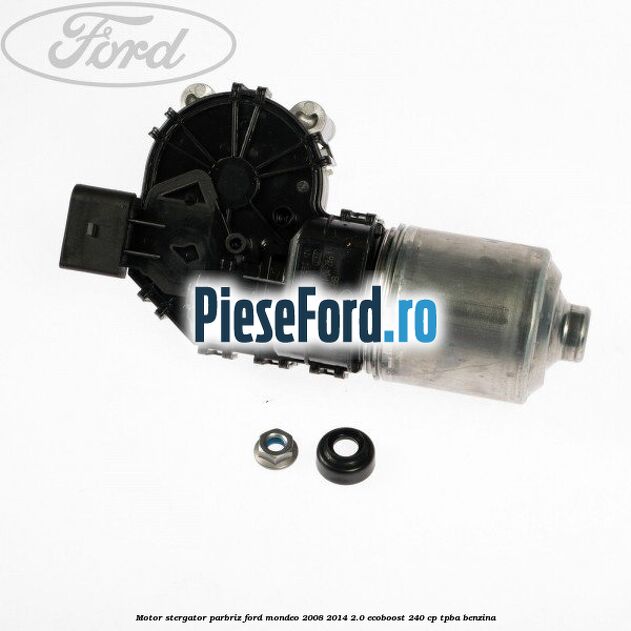 Motor stergator parbriz Ford Mondeo 2008-2014 2.0 EcoBoost 240 cp Motor stergator parbriz Ford Mondeo 2008-2014 2.0 EcoBoost 240 cp TPBA benzina