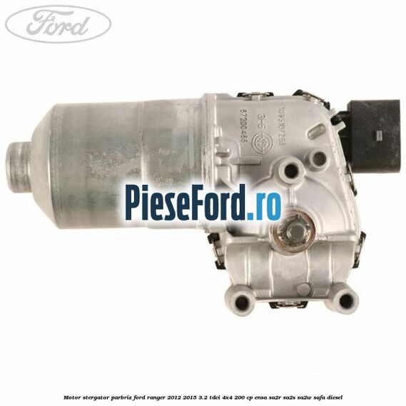 Motor stergator parbriz Ford Ranger 2012-2015 3.2 TDCi 4x4 200 cp ENSA, SA2R, SA2S, SA2W, SAFA diesel