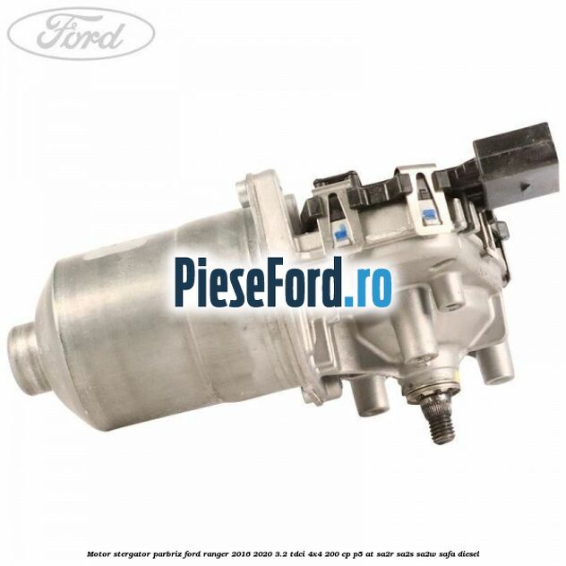 Motor stergator parbriz Ford Ranger 2016-2020 3.2 TDCi 4x4 200 cp P5-AT, SA2R, SA2S, SA2W, SAFA diesel