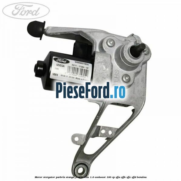 Motor stergator parbriz stanga Ford B-Max 1.0 EcoBoost 100 cp SFJA, SFJB, SFJC, SFJD benzina