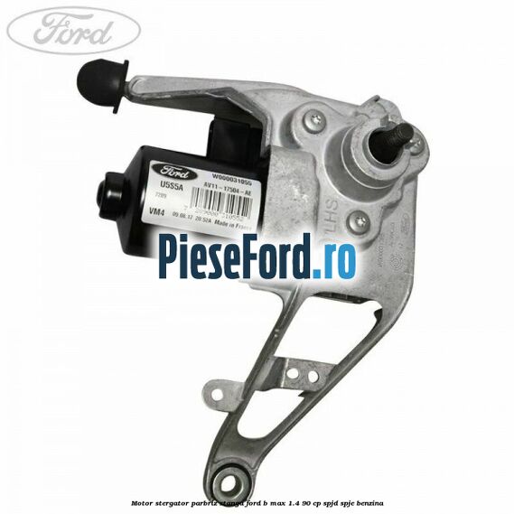 Motor stergator parbriz stanga Ford B-Max 1.4 90 cp SPJD, SPJE benzina