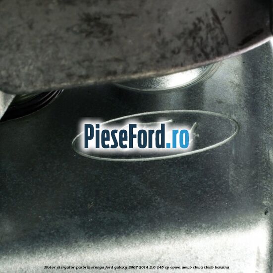 Motor stergator parbriz stanga Ford Galaxy 2007-2014 2.0 145 cp AOWA, AOWB, TBWA, TBWB benzina
