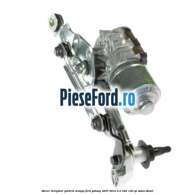 Motor stergator parbriz stanga Ford Galaxy 2007-2014 2.0 TDCi 130 cp Motor stergator parbriz stanga Ford Galaxy 2007-2014 2.0 TDCi 130 cp AZWA diesel