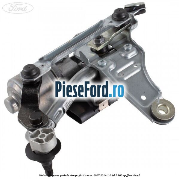 Motor stergator parbriz stanga Ford S-Max 2007-2014 1.8 TDCi 100 cp FFWA diesel