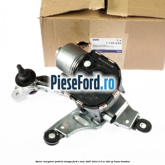 Motor stergator parbriz stanga Ford S-Max 2007-2014 2.5 ST 220 cp Motor stergator parbriz stanga Ford S-Max 2007-2014 2.5 ST 220 cp HUWA benzina