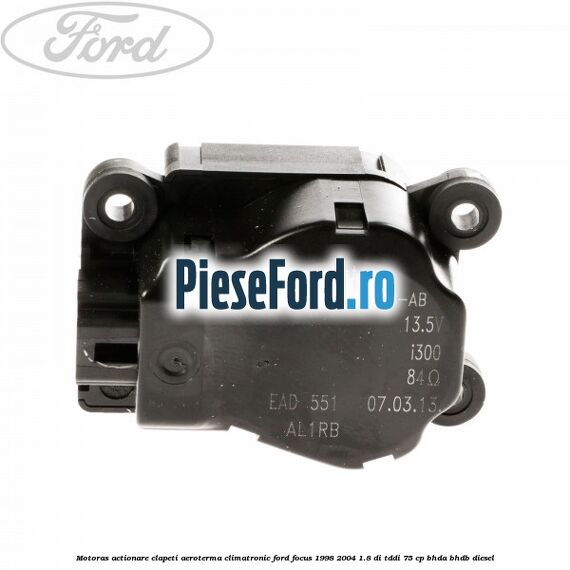 Motoras actionare clapeti aeroterma climatronic Ford Focus 1998-2004 1.8 DI/TDDi 75 cp Motoras actionare clapeti aeroterma climatronic Ford Focus 1998-2004 1.8 DI/TDDi 75 cp BHDA, BHDB diesel