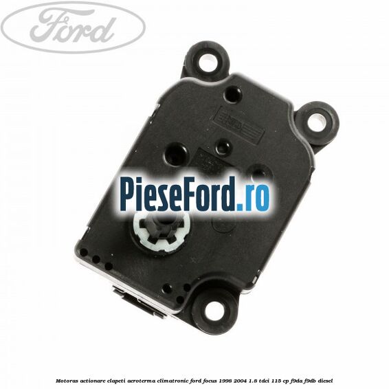 Motoras actionare clapeti aeroterma climatronic Ford Focus 1998-2004 1.8 TDCi 115 cp Motoras actionare clapeti aeroterma climatronic Ford Focus 1998-2004 1.8 TDCi 115 cp F9DA, F9DB diesel