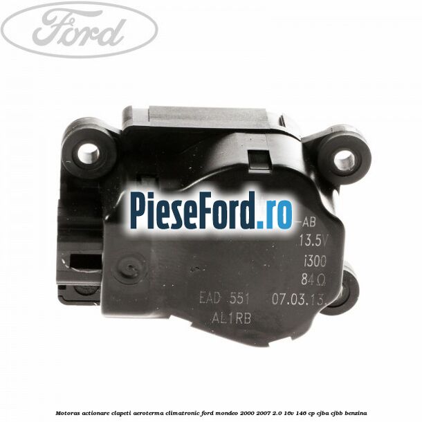 Motoras actionare clapeti aeroterma climatronic Ford Mondeo 2000-2007 2.0 16V 146 cp CJBA, CJBB benzina