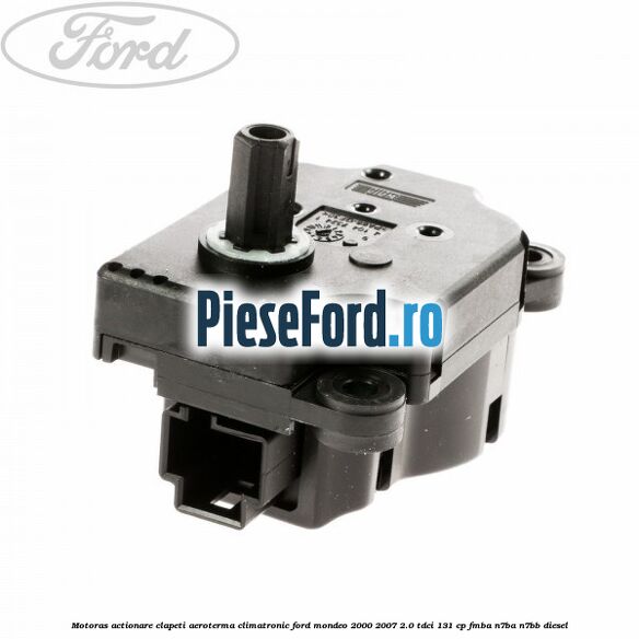 Motoras actionare clapeti aeroterma climatronic Ford Mondeo 2000-2007 2.0 TDCi 131 cp FMBA, N7BA, N7BB diesel