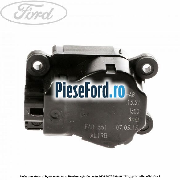 Motoras actionare clapeti aeroterma climatronic Ford Mondeo 2000-2007 2.0 TDCi 131 cp FMBA, N7BA, N7BB diesel