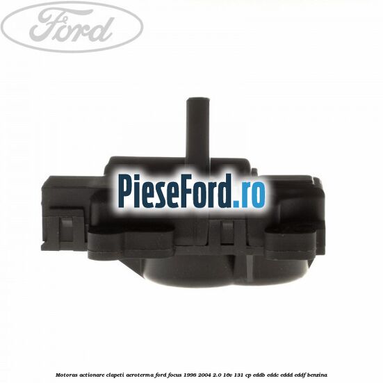 Motoras actionare clapeti aeroterma Ford Focus 1998-2004 2.0 16V 131 cp Motoras actionare clapeti aeroterma Ford Focus 1998-2004 2.0 16V 131 cp EDDB, EDDC, EDDD, EDDF benzina