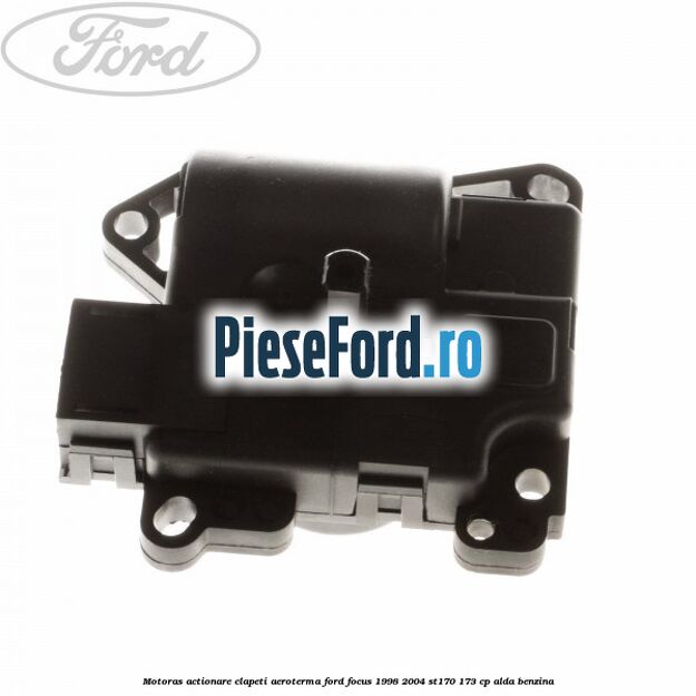 Motoras actionare clapeti aeroterma Ford Focus 1998-2004 ST170 173 cp ALDA benzina