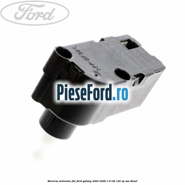 Motoras actionare far Ford Galaxy 2000-2006 1.9 TDI 130 cp Motoras actionare far Ford Galaxy 2000-2006 1.9 TDI 130 cp ASZ diesel
