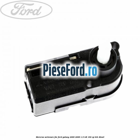 Motoras actionare far Ford Galaxy 2000-2006 1.9 TDI 150 cp BTB diesel