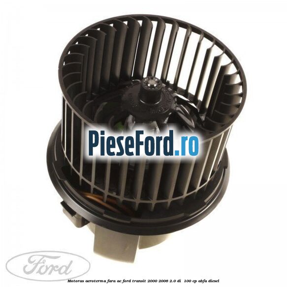 Motoras aeroterma fara AC Ford Transit 2000-2006 2.0 DI  100 cp