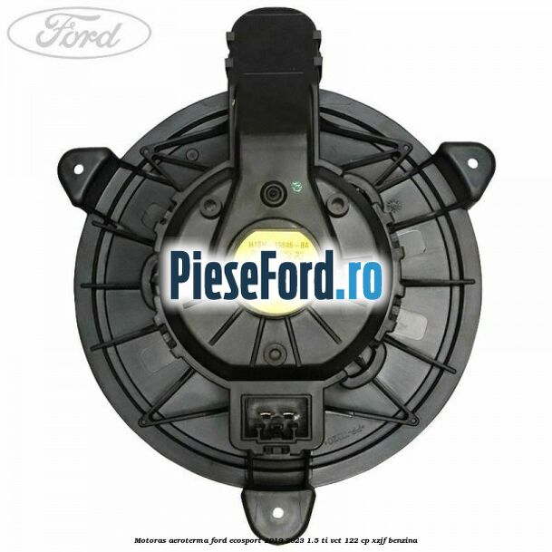 Motoras aeroterma Ford EcoSport 2019-2023 1.5 Ti-VCT 122 cp XZJF benzina