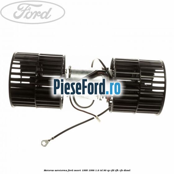Motoras aeroterma Ford Escort 1995-1998 1.8 TD 90 cp Motoras aeroterma Ford Escort 1995-1998 1.8 TD 90 cp RFD, RFK, RFS diesel