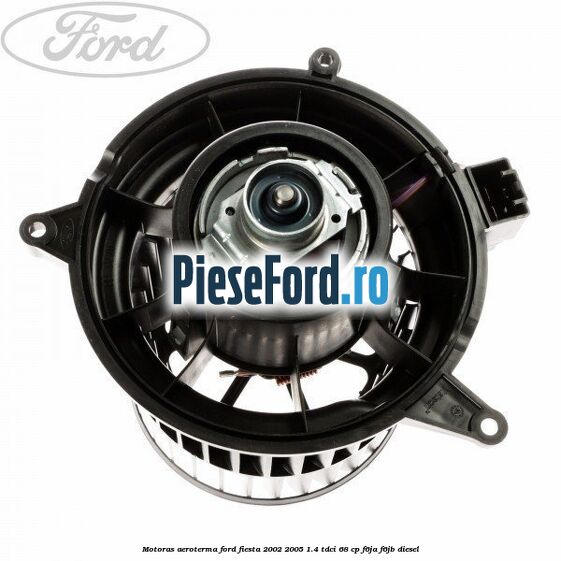 Motoras aeroterma Ford Fiesta 2002-2005 1.4 TDCi 68 cp F6JA, F6JB diesel
