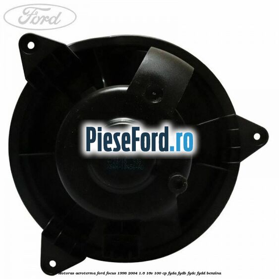 Motoras aeroterma Ford Focus 1998-2004 1.6 16V 100 cp FYDA, FYDB, FYDC, FYDD benzina