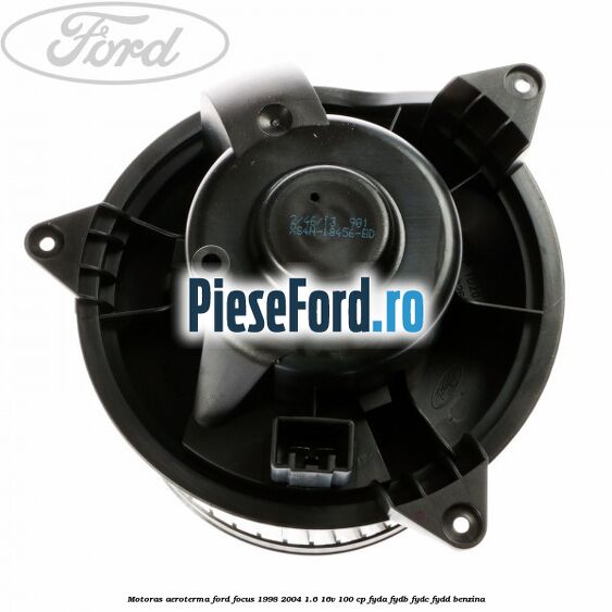 Motoras aeroterma Ford Focus 1998-2004 1.6 16V 100 cp FYDA, FYDB, FYDC, FYDD benzina
