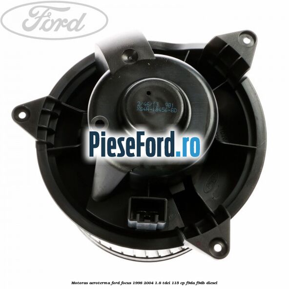 Motoras aeroterma Ford Focus 1998-2004 1.8 TDCi 115 cp F9DA, F9DB diesel