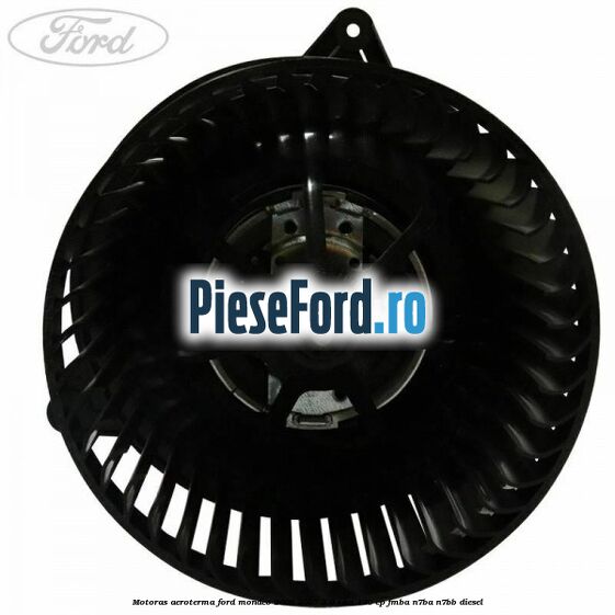 Motoras aeroterma Ford Mondeo 2000-2007 2.0 TDCi 130 cp Motoras aeroterma Ford Mondeo 2000-2007 2.0 TDCi 130 cp FMBA, N7BA, N7BB diesel
