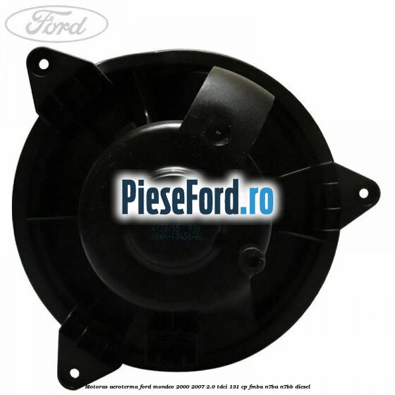 Motoras aeroterma Ford Mondeo 2000-2007 2.0 TDCi 131 cp FMBA, N7BA, N7BB diesel