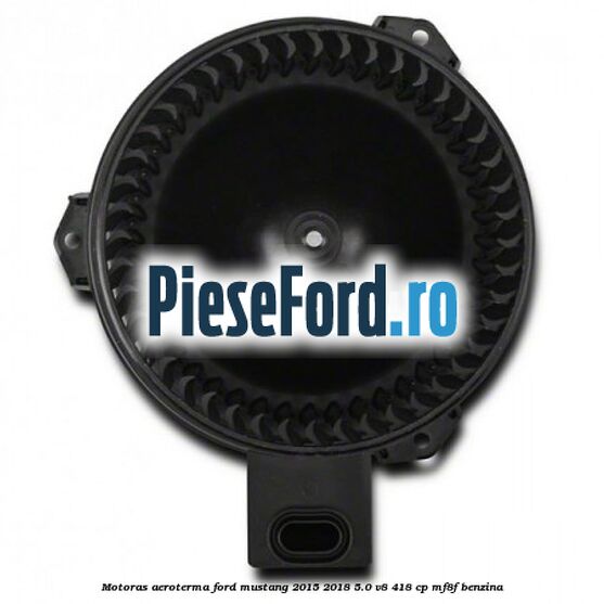 Motoras aeroterma Ford Mustang 2015-2018 5.0 V8 418 cp MF8F benzina